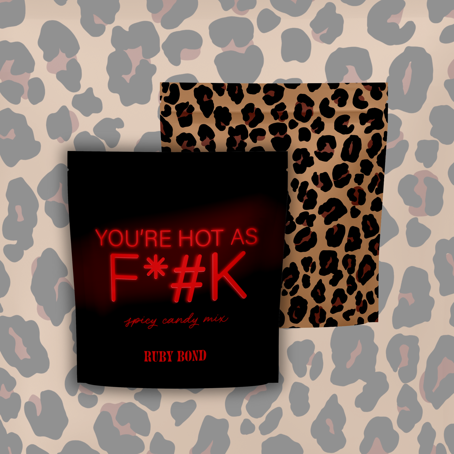 You’re Hot as F#@k - Valentine’s Day Spicy Candy Bag