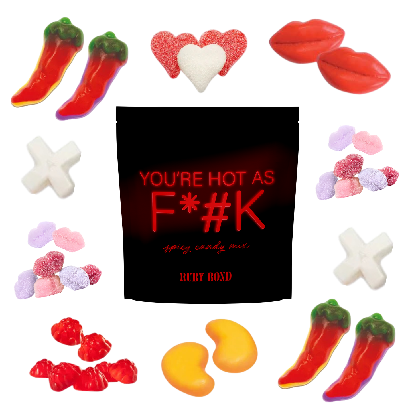 You’re Hot as F#@k - Valentine’s Day Spicy Candy Bag